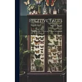 Fugitive Facts: A Dictionary of Rare and Curious Information