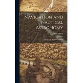 Navigation and Nautical Astronomy: For the Use of British Seamen