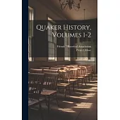 Quaker History, Volumes 1-2