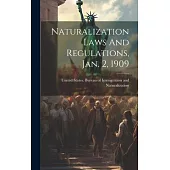 Naturalization Laws And Regulations, Jan. 2, 1909