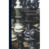 Scacchia Depicta: Or, A System Of Characters For Chess. By An Amateur