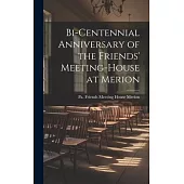 Bi-centennial Anniversary of the Friends’ Meeting-House at Merion