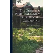 The Greening Pictorial System of Landscape Gardening;