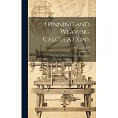 Spinning and Weaving Calculations: With Special Reference to Woollen Fabrics