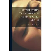 Osteopathic Treatment in the Hypnotic State;