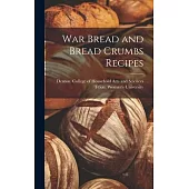 War Bread and Bread Crumbs Recipes
