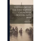 The History of the First Baptist Church of Boston (1655-1899)