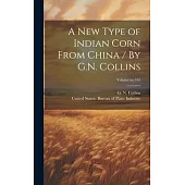 A New Type of Indian Corn From China / By G.N. Collins; Volume no.161