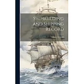 Shipbuilding and Shipping Record; Volume 10, no.10