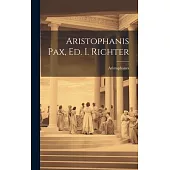 Aristophanis Pax, Ed. I. Richter