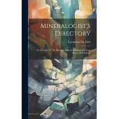 Mineralogist’s Directory: Or, A Guide To The Principal Mineral Localities Of Great Britain And Ireland