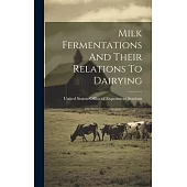 Milk Fermentations And Their Relations To Dairying