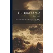 Frithiof’s Saga: From The Swedish Of Esaias Tegnér. By The Rev. William Lewery Blackley, M.s