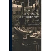 Practical Pictorial Photography; Volume 1