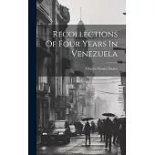 Recollections Of Four Years In Venezuela