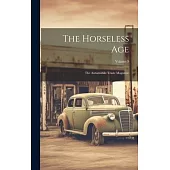 The Horseless Age: The Automobile Trade Magazine; Volume 9
