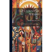 The Legend Of Perseus: A Study Of Tradition In Story, Custom And Belief; Volume 2