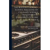 The Boston Cooking-school Magazine Of Culinary Science And Domestic Economics, Volume 18, Issue 6