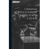 Criminal Procedure of United States Courts: By Edward T. Roe