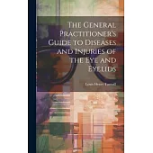 The General Practitioner’s Guide to Diseases and Injuries of the Eye and Eyelids