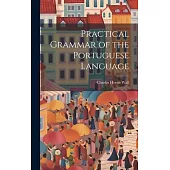 Practical Grammar of the Portuguese Language