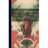 Victory Songs: A Superior and Varied Collection of Gospel Songs and Hymns...By Samuel Beazley and James H. Ruebush
