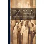 The Lamb of God: A Passion Oratorio for Solo Voices and Reader, Chorus and Orchestra