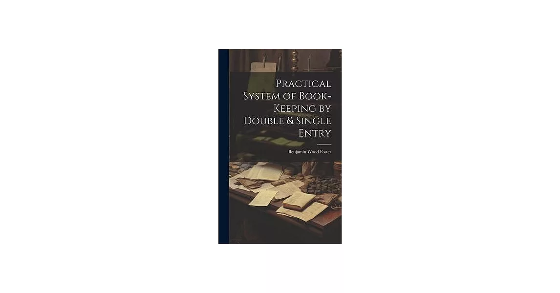 Practical System of Book-Keeping by Double & Single Entry | 拾書所