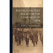Republican Text Book for the Campaign of 1898