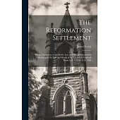 The Reformation Settlement: Being a Summary of the Public Acts and Official Documents Relating to the Law and Ritual of the Church of England From