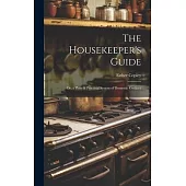 The Housekeeper’s Guide: Or, a Plain & Practical System of Domestic Cookery