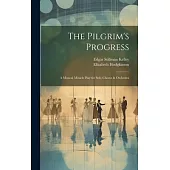 The Pilgrim’s Progress: A Musical Miracle Play for Soli, Chorus & Orchestra