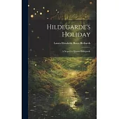 Hildegarde’s Holiday: A Sequel to Queen Hildegarde