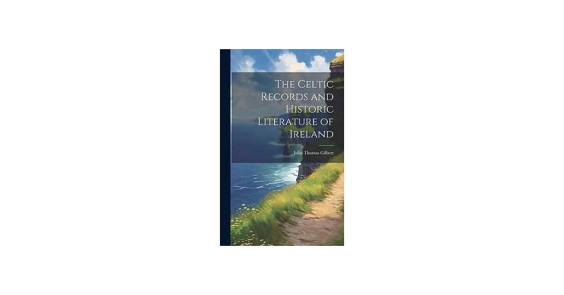 The Celtic Records and Historic Literature of Ireland | 拾書所