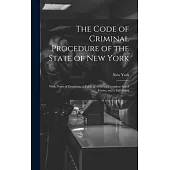 The Code of Criminal Procedure of the State of New York: With Notes of Decisions, a Table of Sources, Complete Set of Forms, and a Full Index