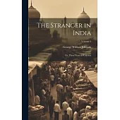 The Stranger in India: Or, Three Years in Calcutta; Volume 1