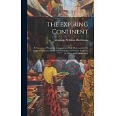 The Expiring Continent: A Narrative of Travel in Senegambia, With Observations On Native Character, the Present Condition and Future Prospects