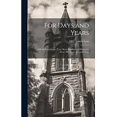 For Days and Years: A Book Containing a Text, Short Reading and Hymn for Every Day in the Church’s Year