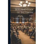 Building Code of Baltimore: Being Ordinance No. 155 of the Mayor and City Council of Baltimore, Approved July 6, 1908