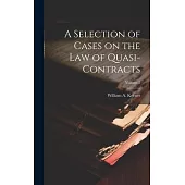 A Selection of Cases on the law of Quasi-contracts; Volume 2