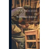 Tool Processes in Woodworking