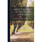 Apple Growing in the Pacific Northwest