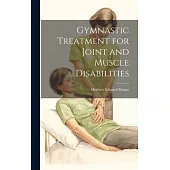 Gymnastic Treatment for Joint and Muscle Disabilities