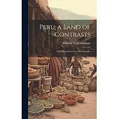 Peru, a Land of Contrasts: With Illustrations From Photographs