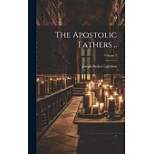 The Apostolic Fathers ..; Volume 2