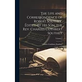 The Life and Correspondence of Robert Southey, Édited by his son, the Rev. Charles Cuthbert Southey; Volume 1