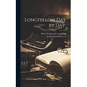 Longfellow day by day;
