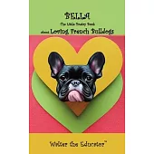 Bella: The Little Poetry Book about Loving French Bulldogs