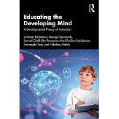 Educating the Developing Mind: A Developmental Theory of Instruction