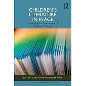 Children’s Literature in Place: Surveying the Landscapes of Children’s Culture